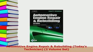 Download  Automotive Engine Repair  Rebuilding Todays Technician 2 Volume Set Read Online