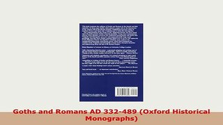 Download  Goths and Romans AD 332489 Oxford Historical Monographs Read Online
