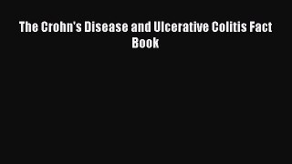 Read The Crohn's Disease and Ulcerative Colitis Fact Book Ebook Free