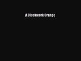 PDF A Clockwork Orange Free Books