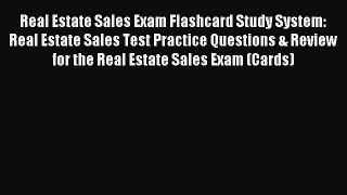 Read Real Estate Sales Exam Flashcard Study System: Real Estate Sales Test Practice Questions