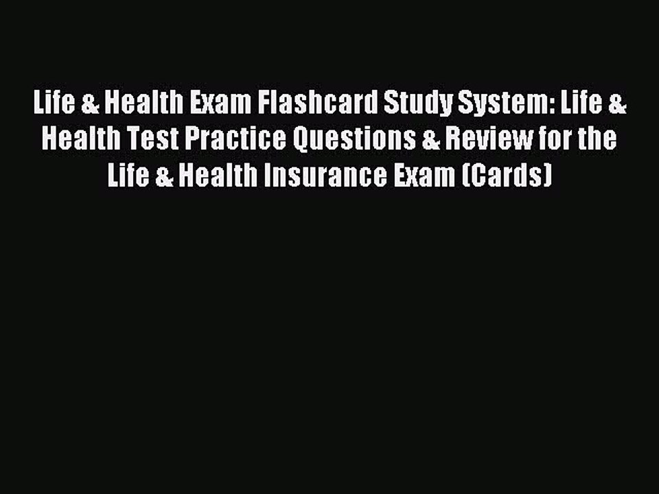 Read Life & Health Exam Flashcard Study System: Life & Health Test Practice Questions & Review