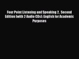 Download Four Point Listening and Speaking 2  Second Edition (with 2 Audio CDs): English for