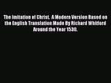 Read The Imitation of Christ.  A Modern Version Based on the English Translation Made By Richard