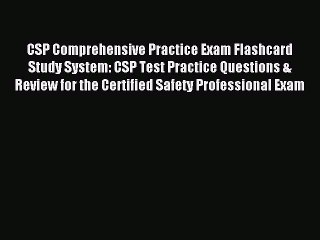 Read CSP Comprehensive Practice Exam Flashcard Study System: CSP Test Practice Questions &