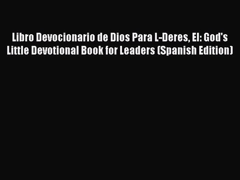 Read Libro Devocionario de Dios Para L-Deres El: God's Little Devotional Book for Leaders (Spanish