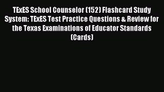 Read TExES School Counselor (152) Flashcard Study System: TExES Test Practice Questions & Review