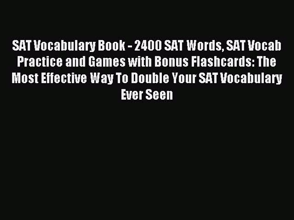 Read SAT Vocabulary Book - 2400 SAT Words SAT Vocab Practice and Games with Bonus Flashcards: