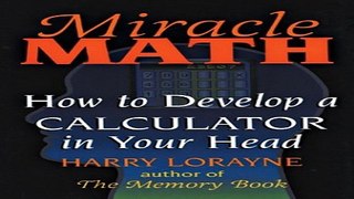 Read Miracle Math  How to Develop a Calculator in Your Head  Flowmotion Book Ser   Ebook pdf