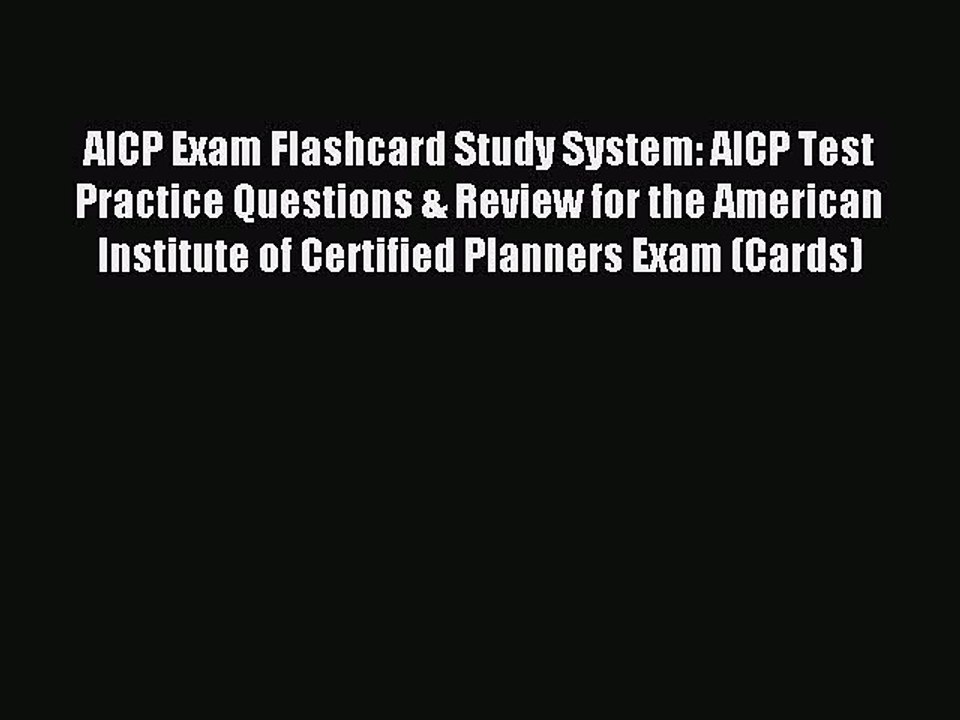 Read AICP Exam Flashcard Study System: AICP Test Practice Questions & Review for the American