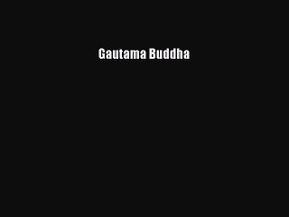 Download Gautama Buddha PDF Free