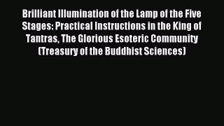 Read Brilliant Illumination of the Lamp of the Five Stages: Practical Instructions in the King
