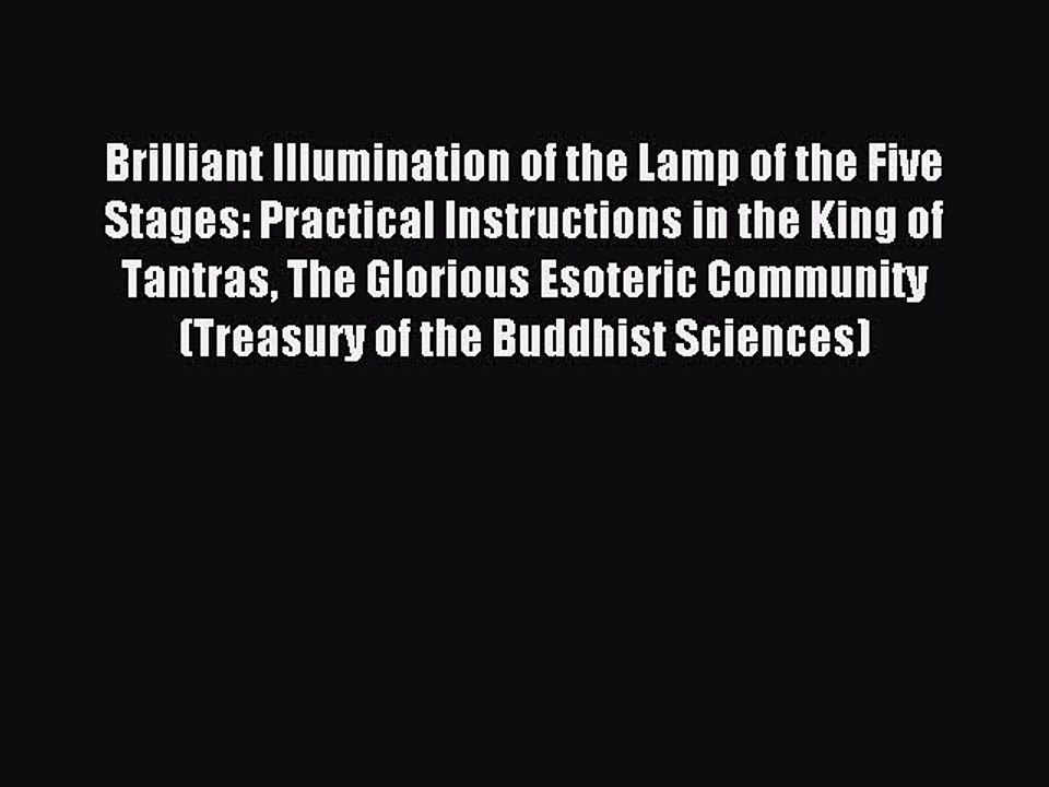 Read Brilliant Illumination of the Lamp of the Five Stages: Practical Instructions in the King