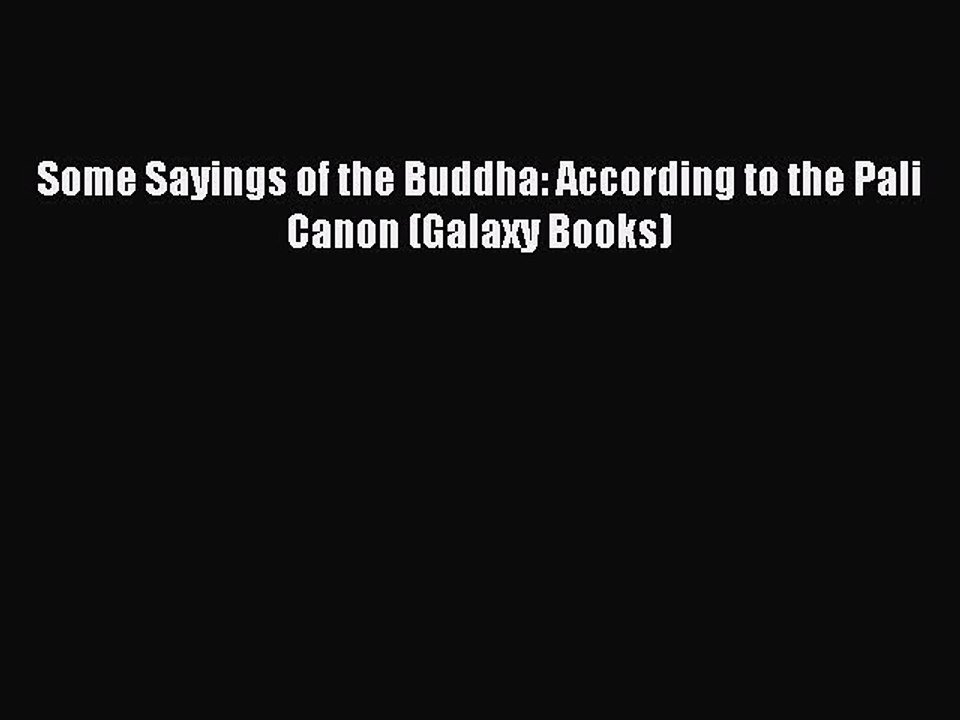 Read Some Sayings of the Buddha: According to the Pali Canon (Galaxy Books) Ebook Free