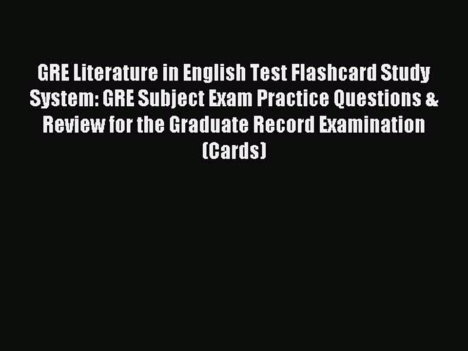 Read GRE Literature in English Test Flashcard Study System: GRE Subject Exam Practice Questions