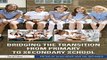 Download Bridging the Transition from Primary to Secondary School