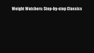 Read Weight Watchers: Step-by-step Classics Ebook Free