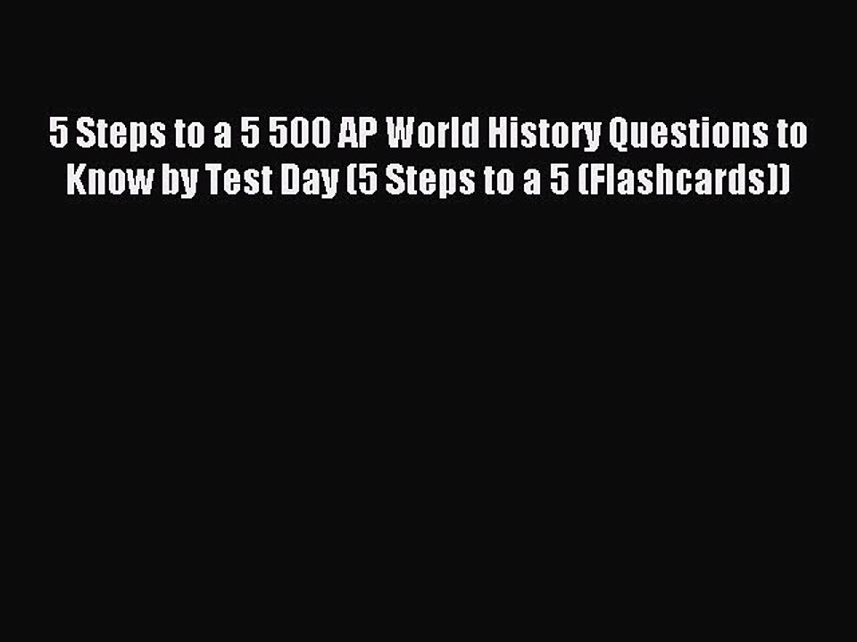 Read 5 Steps to a 5 500 AP World History Questions to Know by Test Day (5 Steps to a 5 (Flashcards))