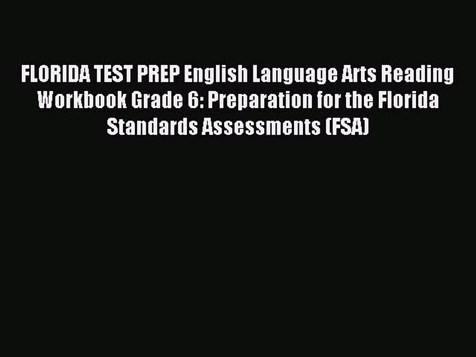 Read FLORIDA TEST PREP English Language Arts Reading Workbook Grade 6: Preparation for the