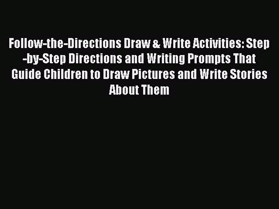 Read Follow-the-Directions Draw & Write Activities: Step-by-Step Directions and Writing Prompts