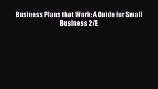 Read Business Plans that Work: A Guide for Small Business 2/E PDF Online