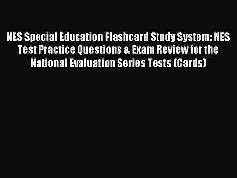 Read NES Special Education Flashcard Study System: NES Test Practice Questions & Exam Review