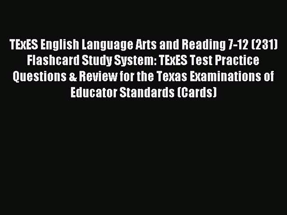 Read TExES English Language Arts and Reading 7-12 (231) Flashcard Study System: TExES Test
