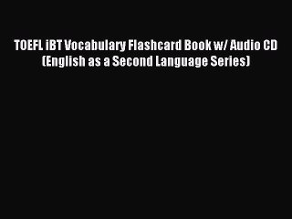 Read TOEFL iBT Vocabulary Flashcard Book w/ Audio CD (English as a Second Language Series)
