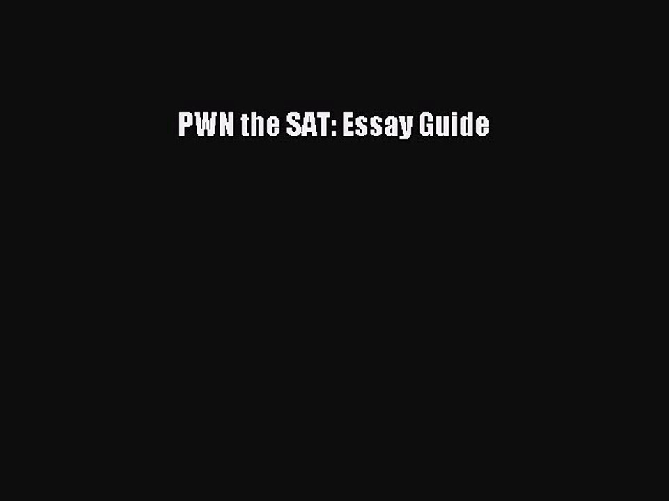 Read PWN the SAT: Essay Guide Ebook Free