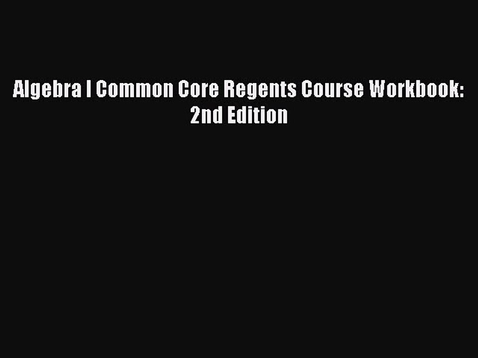 Read Algebra I Common Core Regents Course Workbook: 2nd Edition Ebook Free