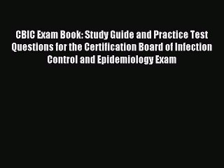 Read CBIC Exam Book: Study Guide and Practice Test Questions for the Certification Board of