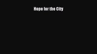 Read Hope for the City Ebook Free