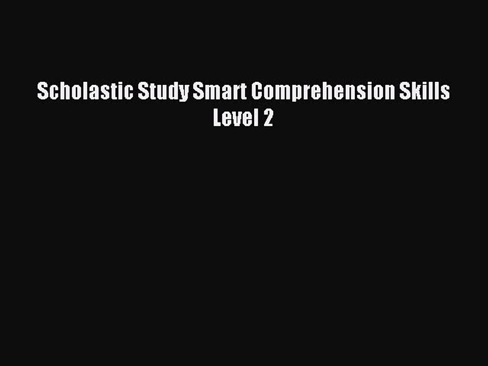 Read Scholastic Study Smart Comprehension Skills Level 2 Ebook Free