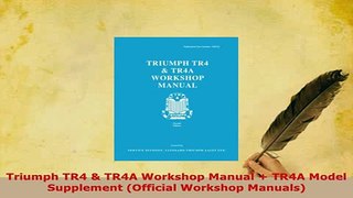 PDF  Triumph TR4  TR4A Workshop Manual  TR4A Model Supplement Official Workshop Manuals PDF Full Ebook