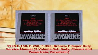 Download  1995 F150 F250 F350 Bronco FSuper Duty Service Manual 2 Volume Set Body Chassis and PDF Online