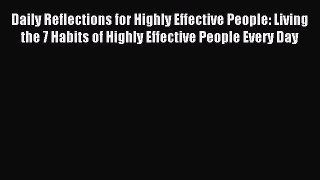 Read Daily Reflections for Highly Effective People: Living the 7 Habits of Highly Effective