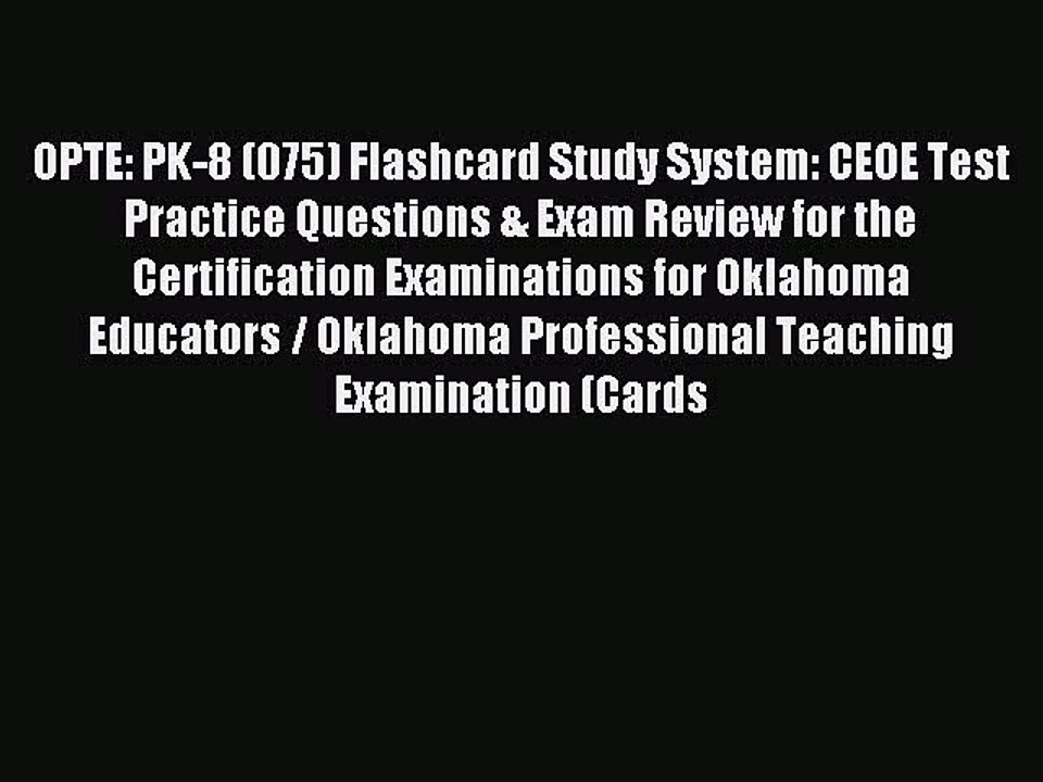 Download OPTE: PK-8 (075) Flashcard Study System: CEOE Test Practice Questions & Exam Review