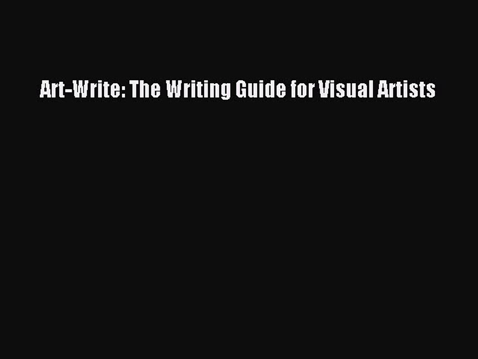 Download Art-Write: The Writing Guide for Visual Artists PDF Free