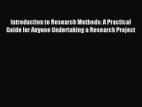 Read Introduction to Research Methods: A Practical Guide for Anyone Undertaking a Research