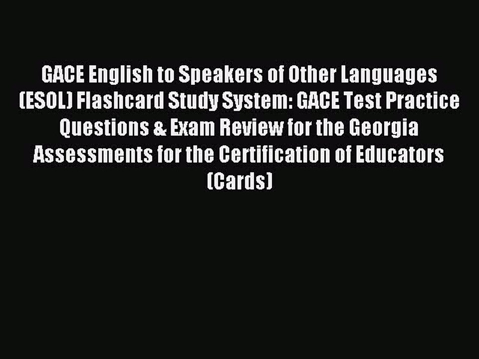 Read GACE English to Speakers of Other Languages (ESOL) Flashcard Study System: GACE Test Practice