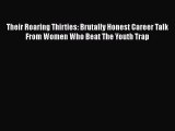 [PDF] Their Roaring Thirties: Brutally Honest Career Talk From Women Who Beat The Youth Trap