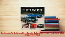PDF  Collectors Originality Guide Triumph TR2 TR3 TR4 TR5 TR6 TR7 TR8 Download Online