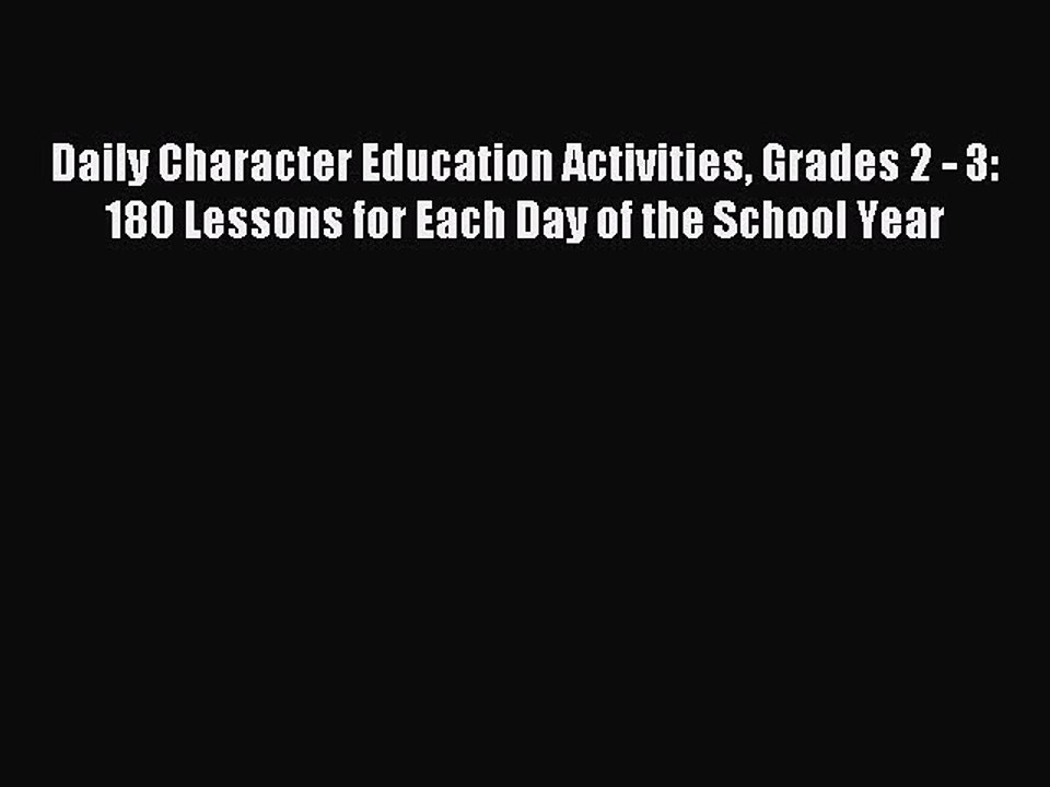 Read Daily Character Education Activities Grades 2 - 3: 180 Lessons for Each Day of the School