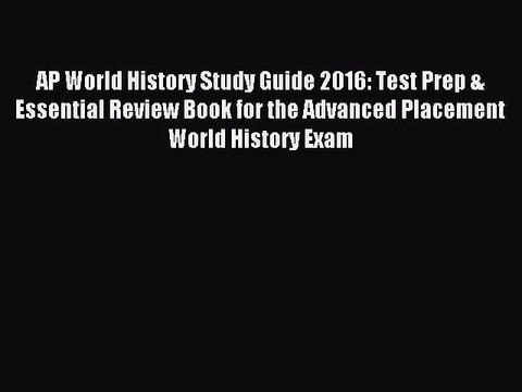 Read AP World History Study Guide 2016: Test Prep & Essential Review Book for the Advanced