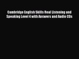 Read Cambridge English Skills Real Listening and Speaking Level 4 with Answers and Audio CDs