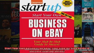 Start Your Own Business on eBay Your StepByStep Guide to Success StartUp Series