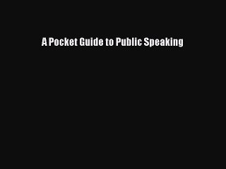 Download A Pocket Guide to Public Speaking Ebook Free