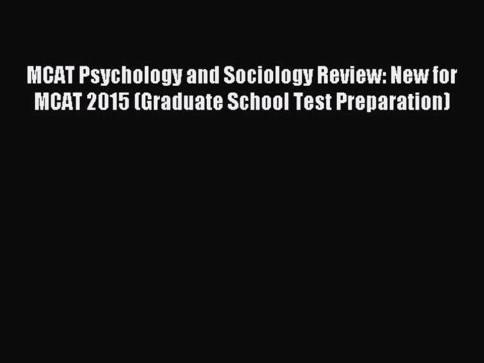 Read MCAT Psychology and Sociology Review: New for MCAT 2015 (Graduate School Test Preparation)