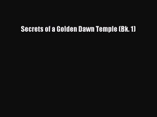 Download Secrets of a Golden Dawn Temple (Bk. 1) Ebook Free