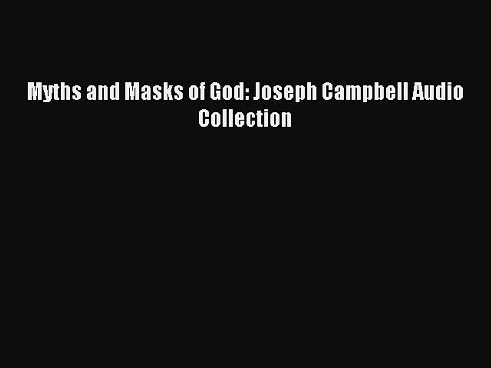 Read Myths and Masks of God: Joseph Campbell Audio Collection Ebook Free